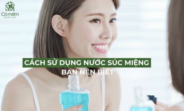 cách sử dụng nước súc miệng