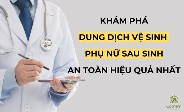 dung dịch vệ sinh phụ nữ sau sinh