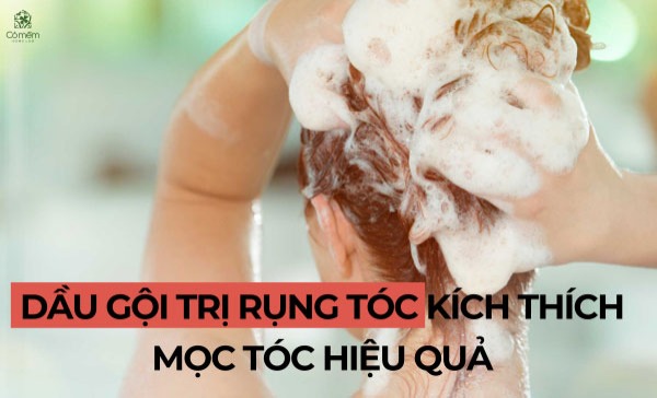 dầu gội trị rụng tóc kích thích mọc tóc