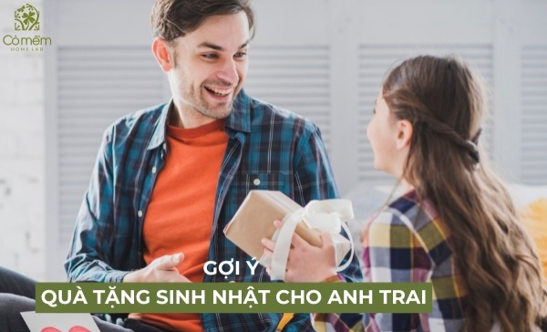 quà tặng sinh nhật cho anh trai