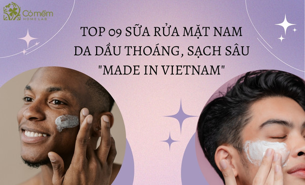 09 Sữa rửa mặt nam da dầu sạch sâu "Made in Vietnam"